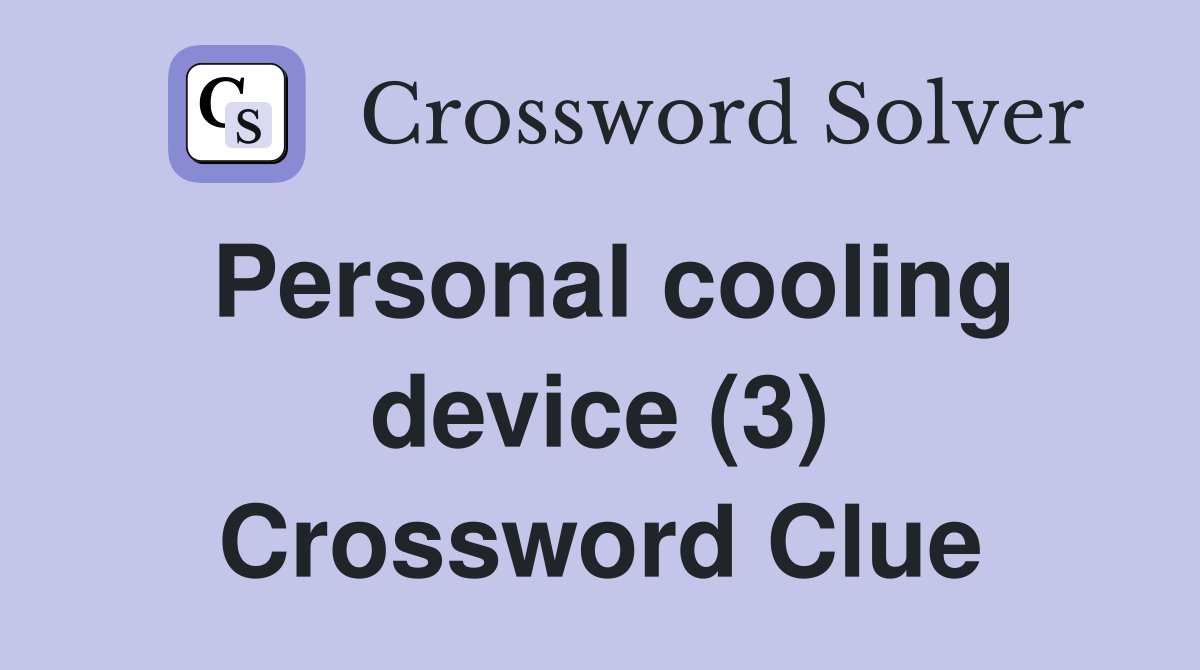 Personal cooling device (3) Crossword Clue