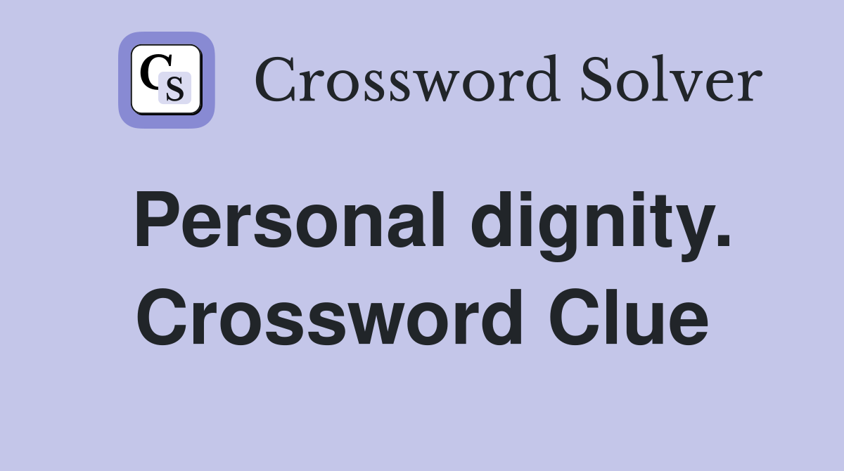 Personal dignity. Crossword Clue