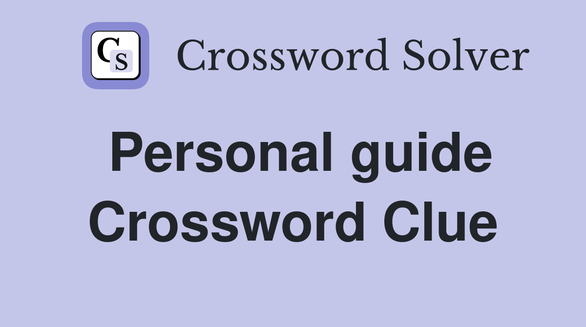 Personal guide Crossword Clue