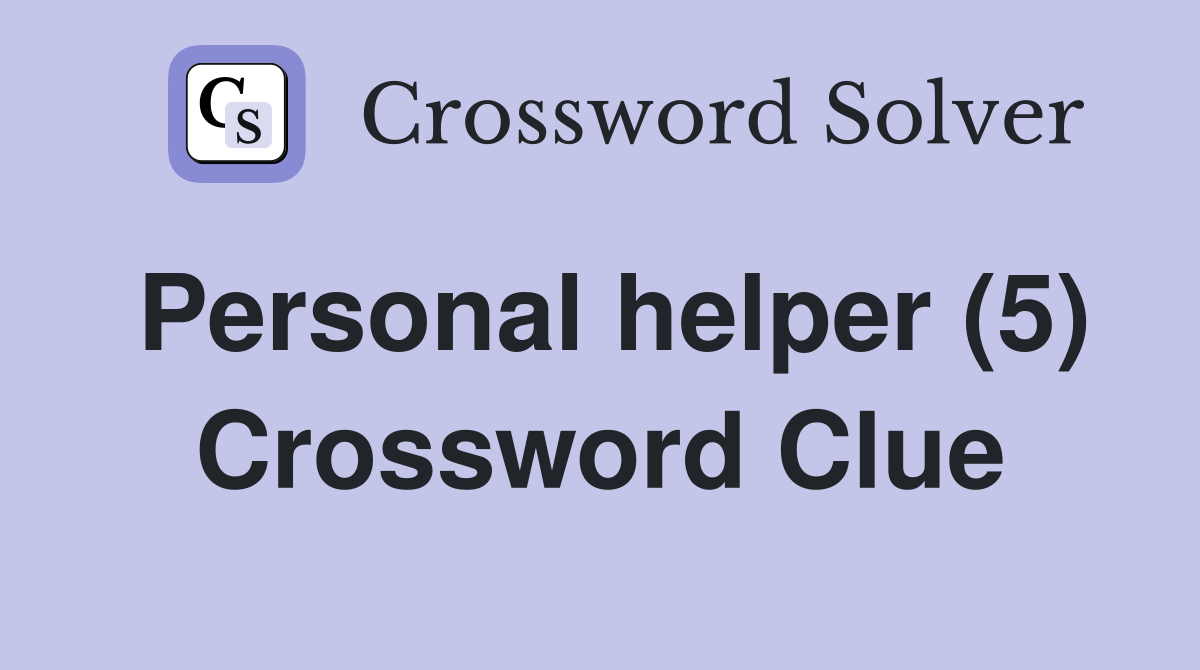 Personal helper (5) Crossword Clue