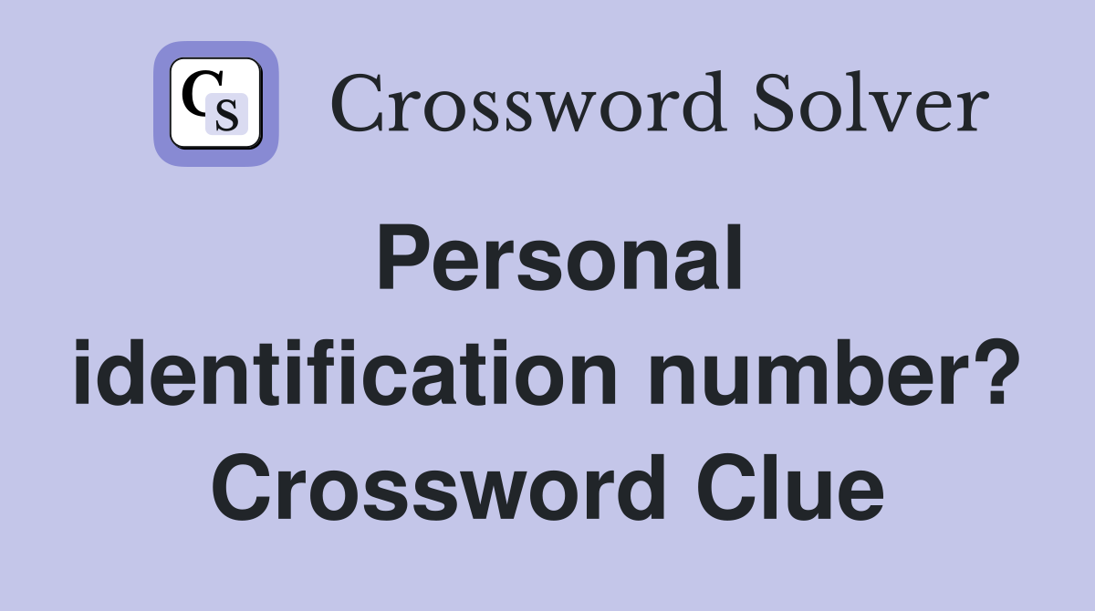 Personal identification number? Crossword Clue