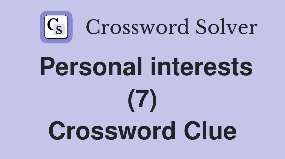 Personal interests (7) Crossword Clue