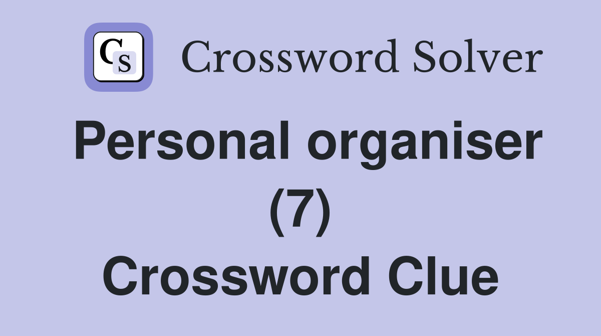 Personal organiser (7) Crossword Clue