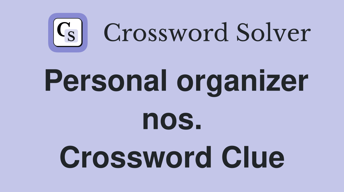 Personal organizer nos. Crossword Clue
