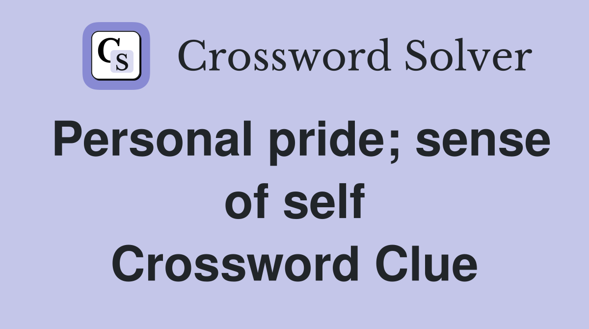 Personal pride; sense of self Crossword Clue
