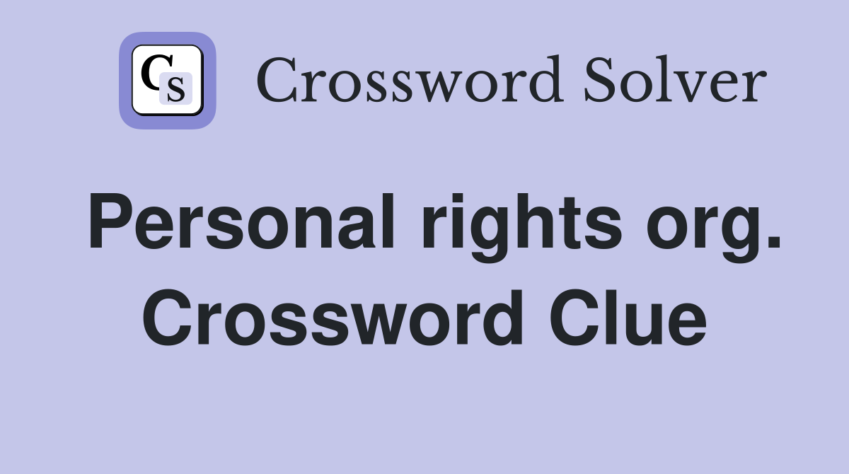 Personal rights org. Crossword Clue