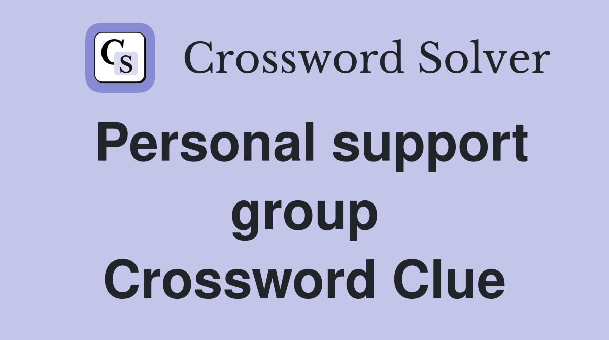 Personal support group Crossword Clue