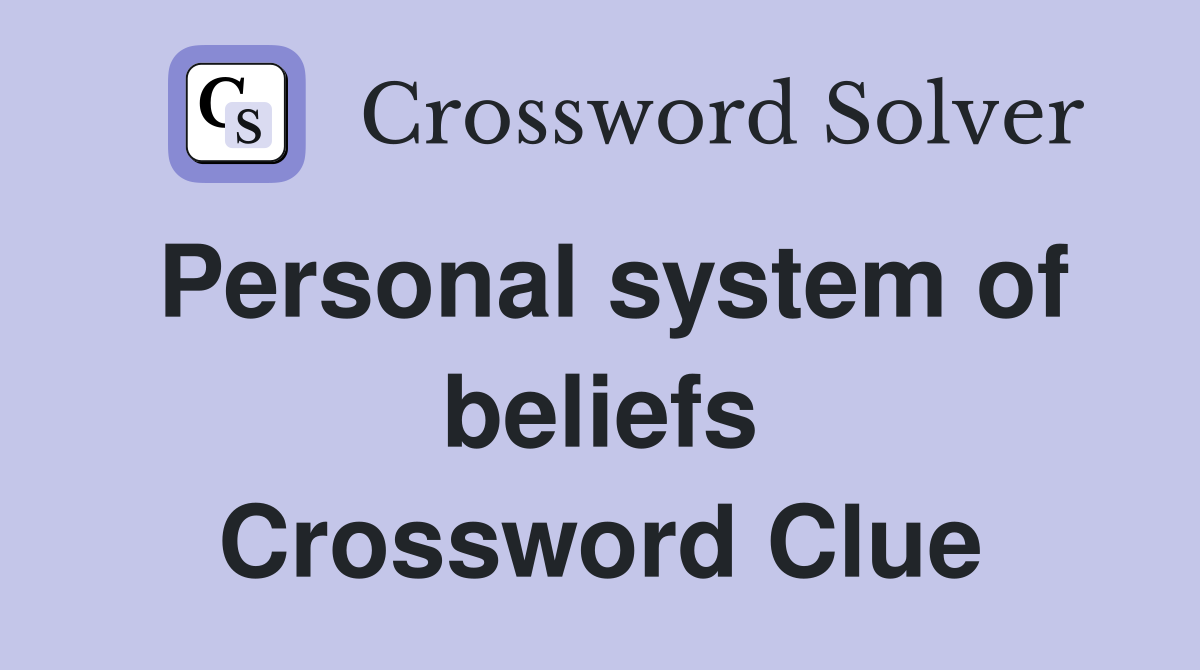 Personal system of beliefs Crossword Clue
