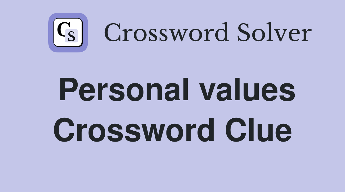 Personal values Crossword Clue Answers Crossword Solver