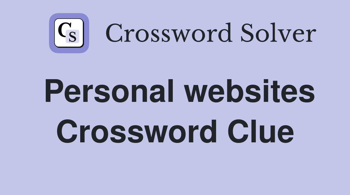 Personal websites Crossword Clue