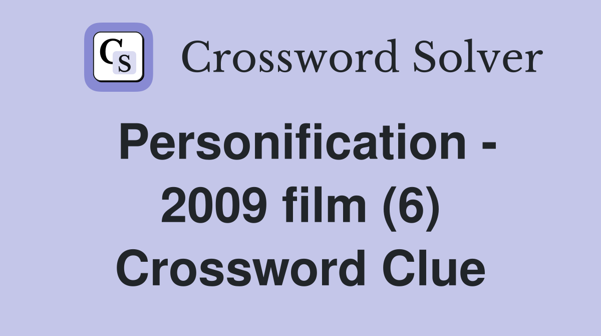 Personification - 2009 film (6) Crossword Clue