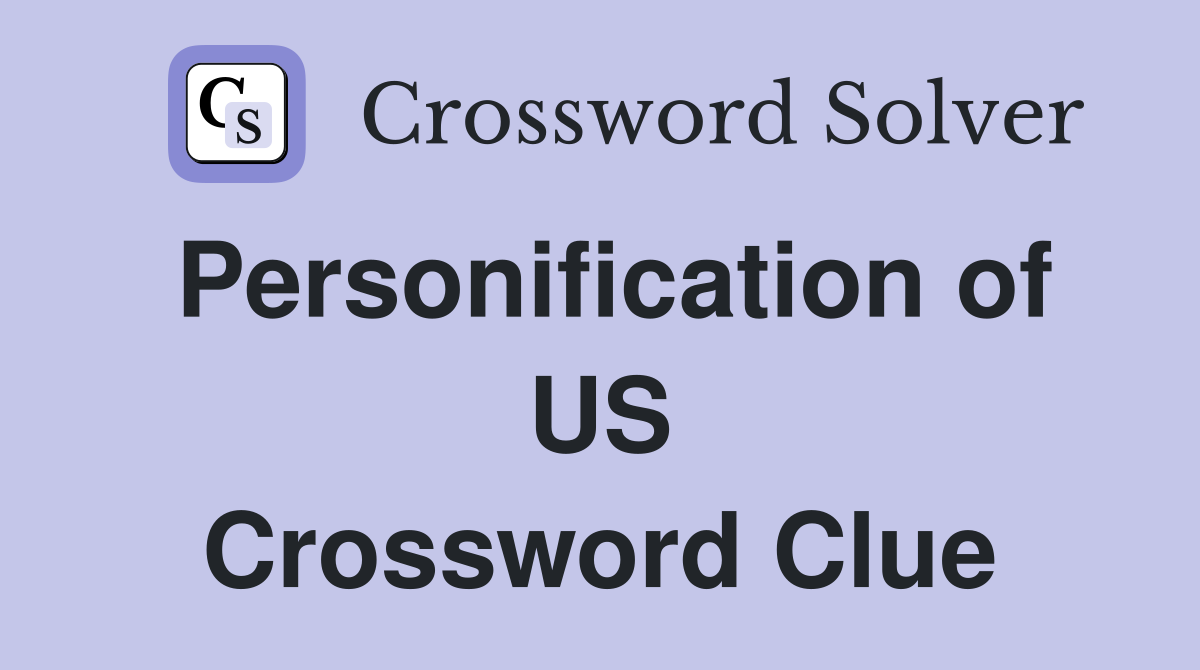 Personification of US Crossword Clue
