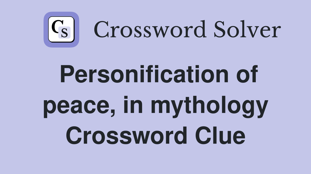 Personification of peace, in mythology Crossword Clue
