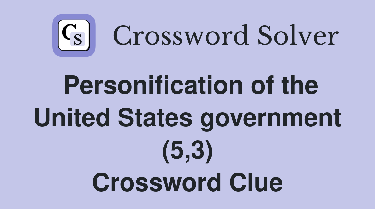 Personification of the United States government (5,3) Crossword Clue