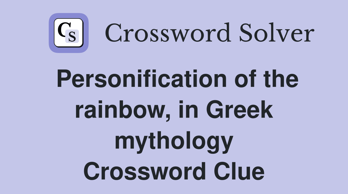 Personification of the rainbow, in Greek mythology Crossword Clue