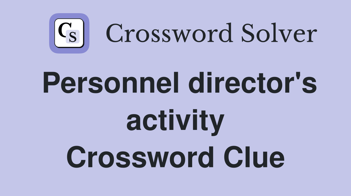 Personnel director's activity Crossword Clue