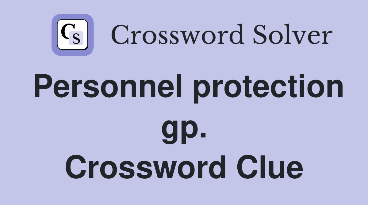 Personnel protection gp. Crossword Clue