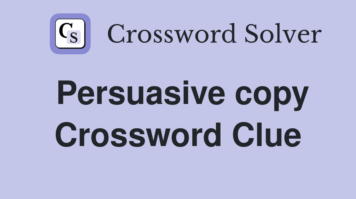 Persuasive copy Crossword Clue