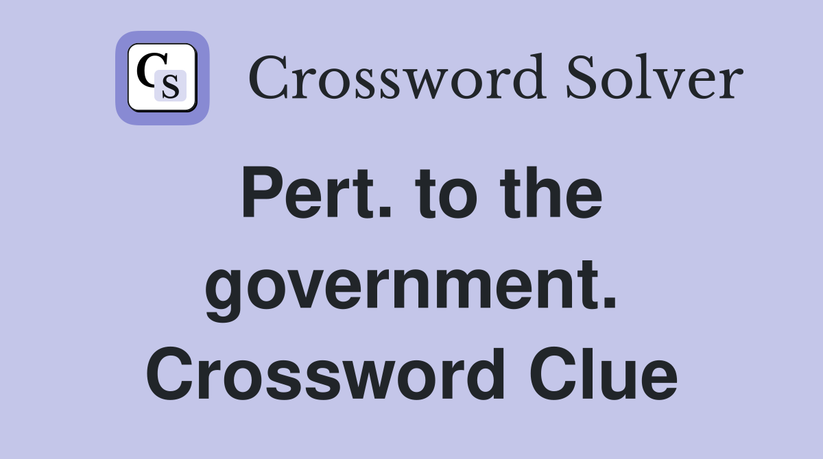 Pert. to the government. Crossword Clue
