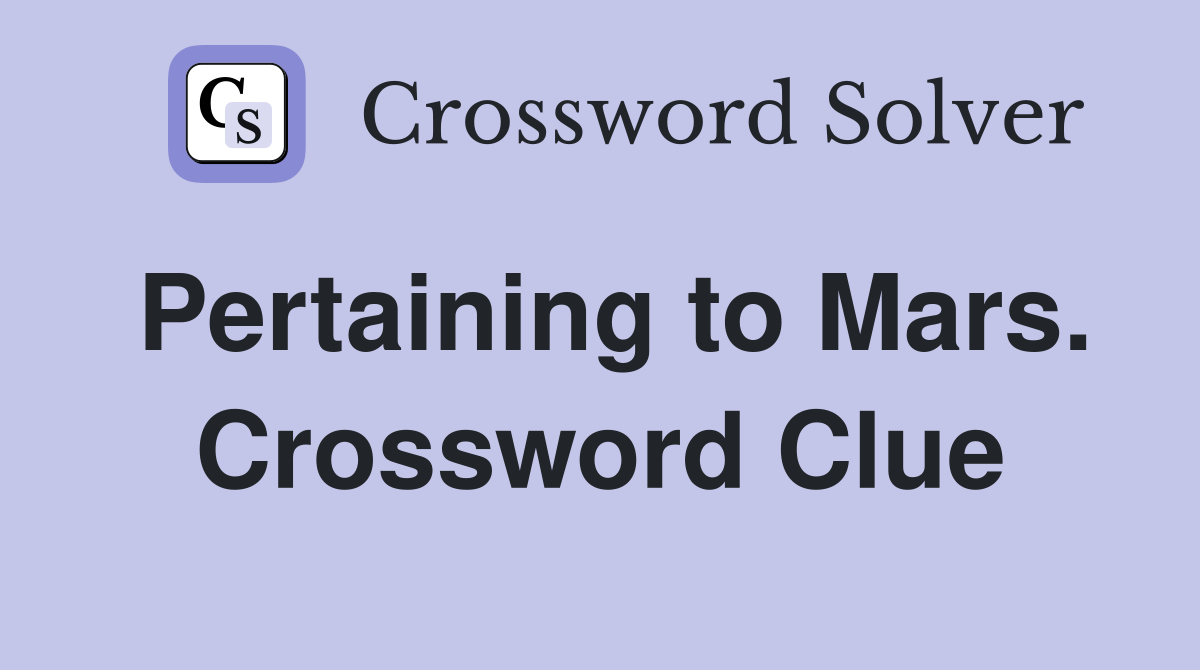Pertaining to Mars. Crossword Clue