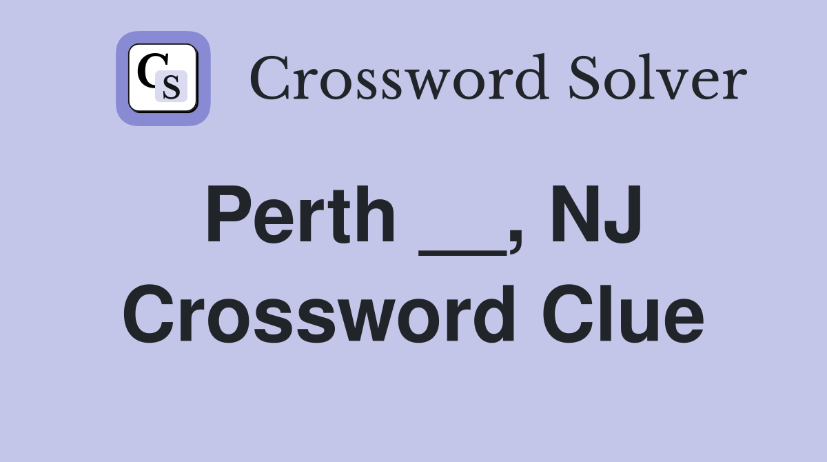 Perth __, NJ Crossword Clue