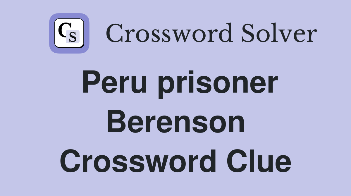 Peru prisoner Berenson Crossword Clue