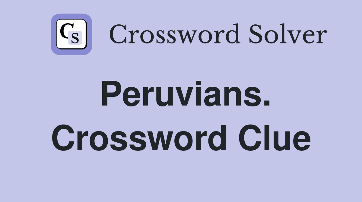 Peruvians. Crossword Clue