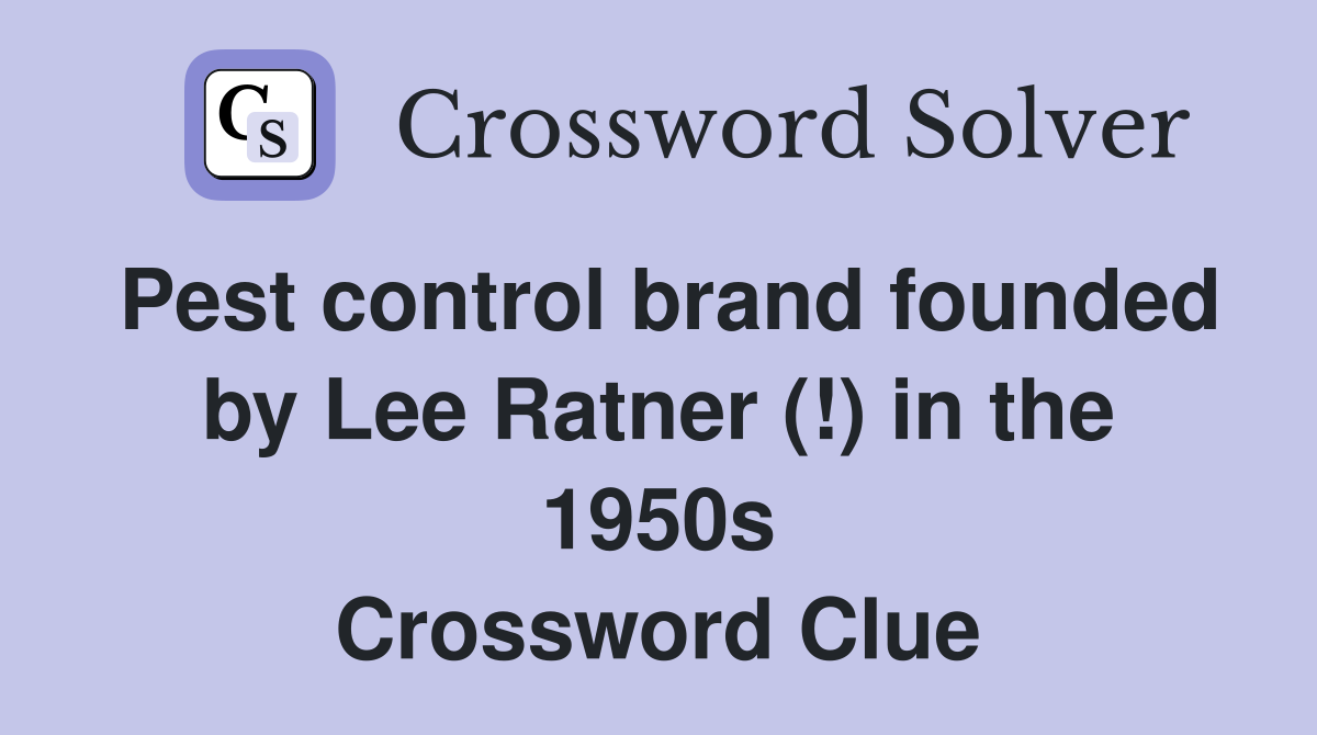Pest control brand founded by Lee Ratner (!) in the 1950s Crossword Clue