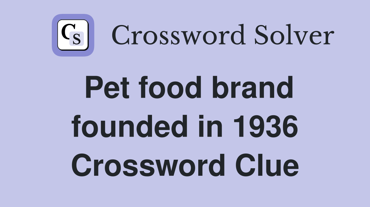 Pet food brand founded in 1936 Crossword Clue