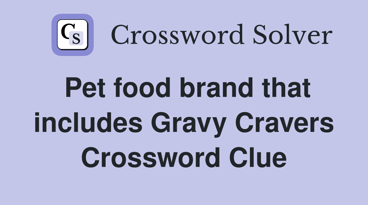 Pet food brand that includes Gravy Cravers Crossword Clue