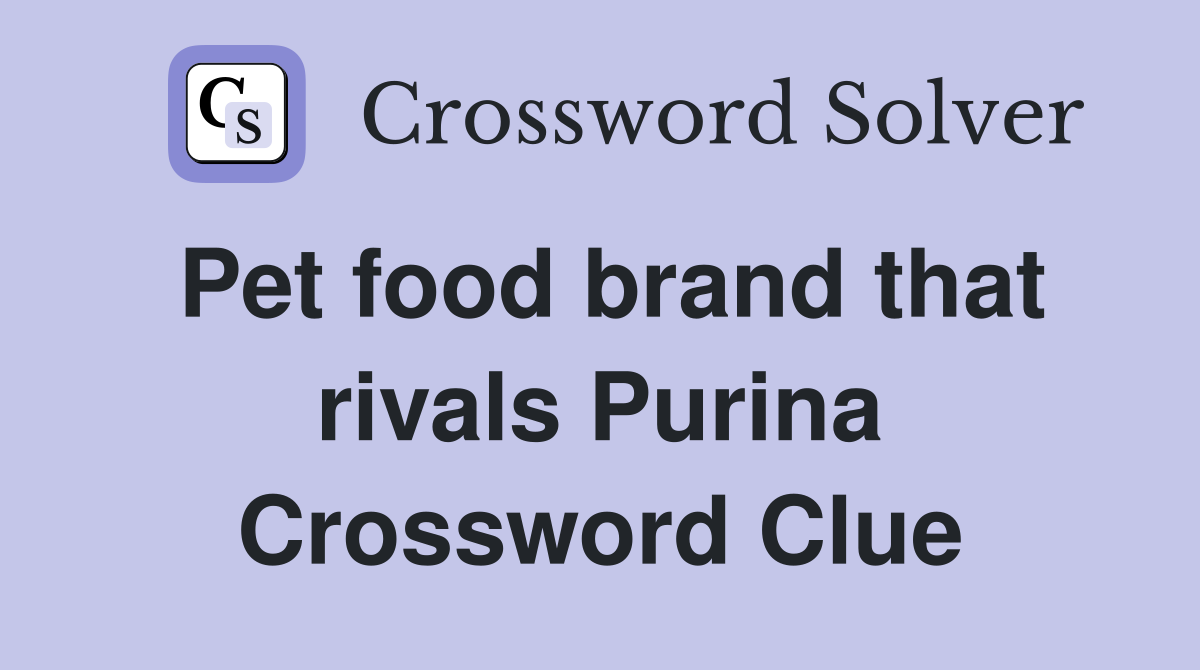 Pet food brand that rivals Purina Crossword Clue