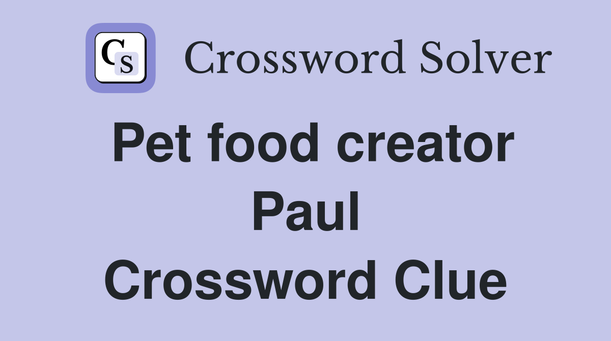 Pet food creator Paul Crossword Clue