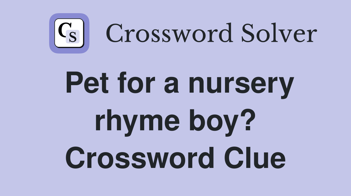 Pet for a nursery rhyme boy? Crossword Clue