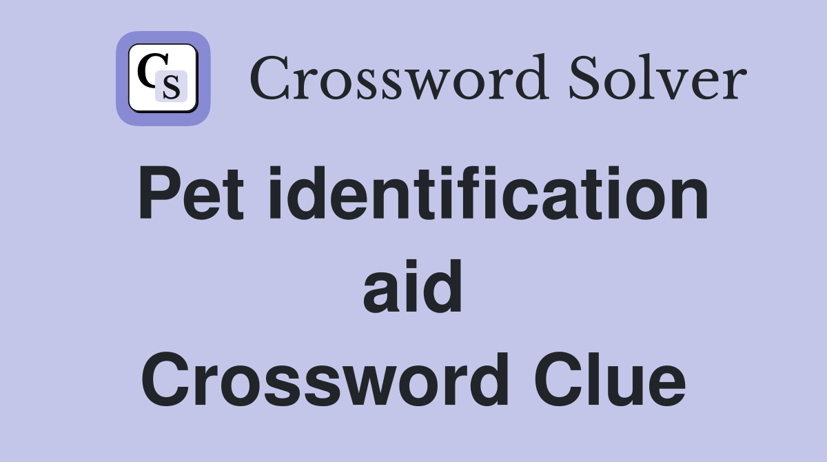 Pet identification aid Crossword Clue