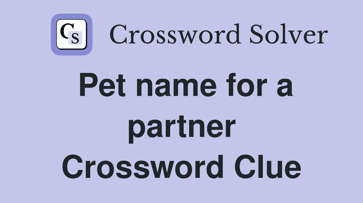 Pet name for a partner Crossword Clue