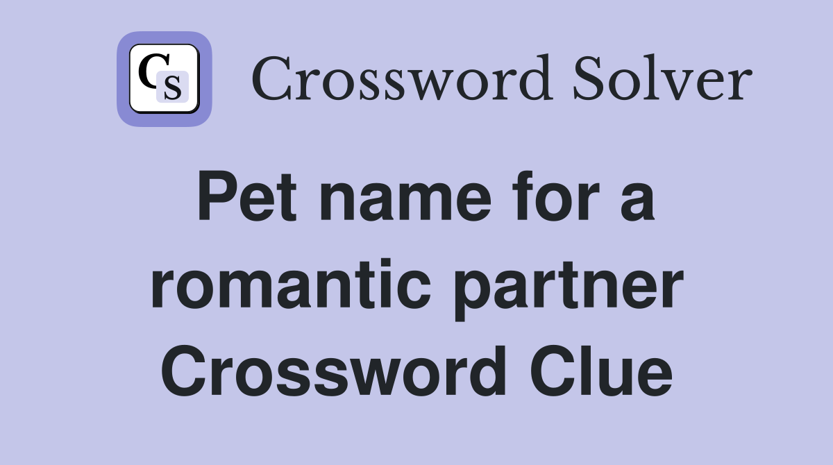 Pet name for a romantic partner Crossword Clue