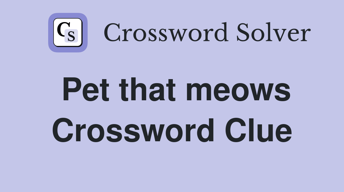 Pet that meows Crossword Clue