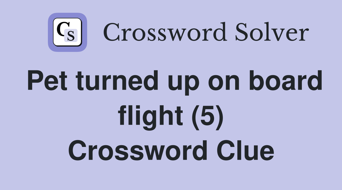 Pet turned up on board flight (5) Crossword Clue