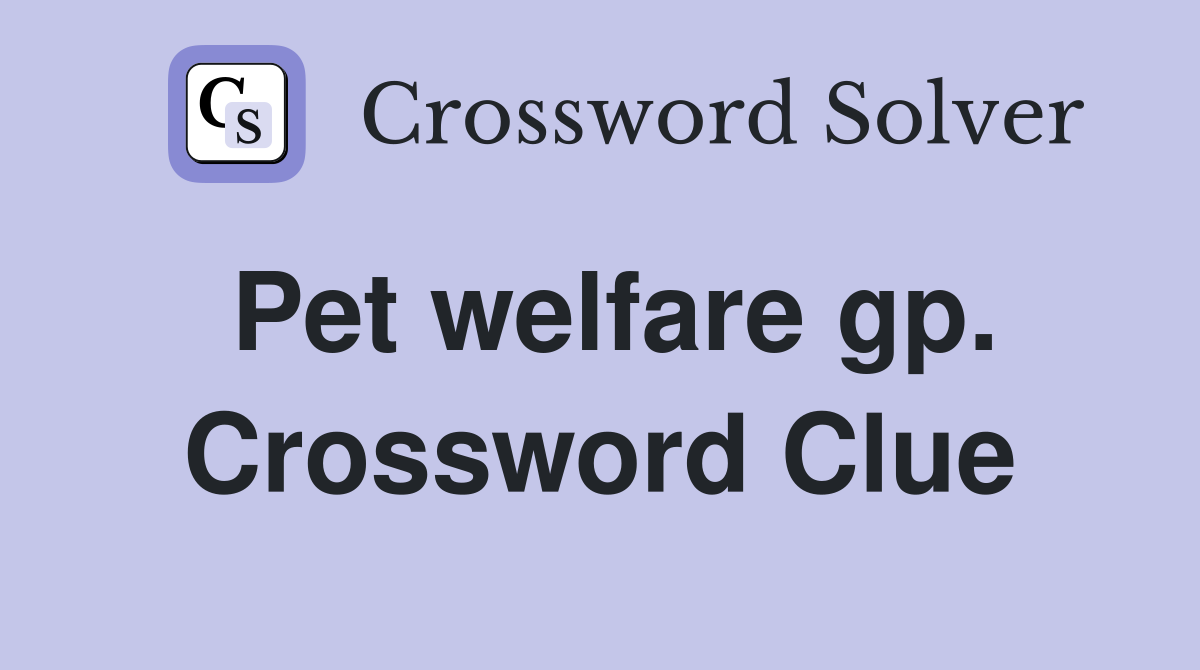 Pet welfare gp. Crossword Clue