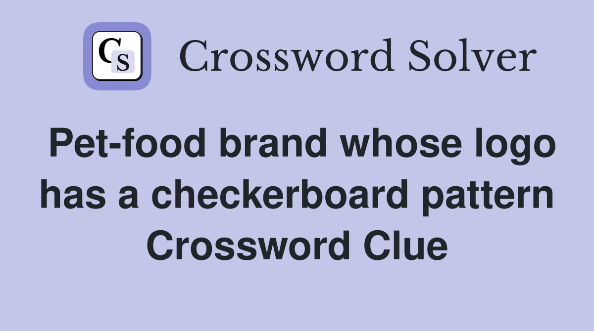 Pet-food brand whose logo has a checkerboard pattern Crossword Clue