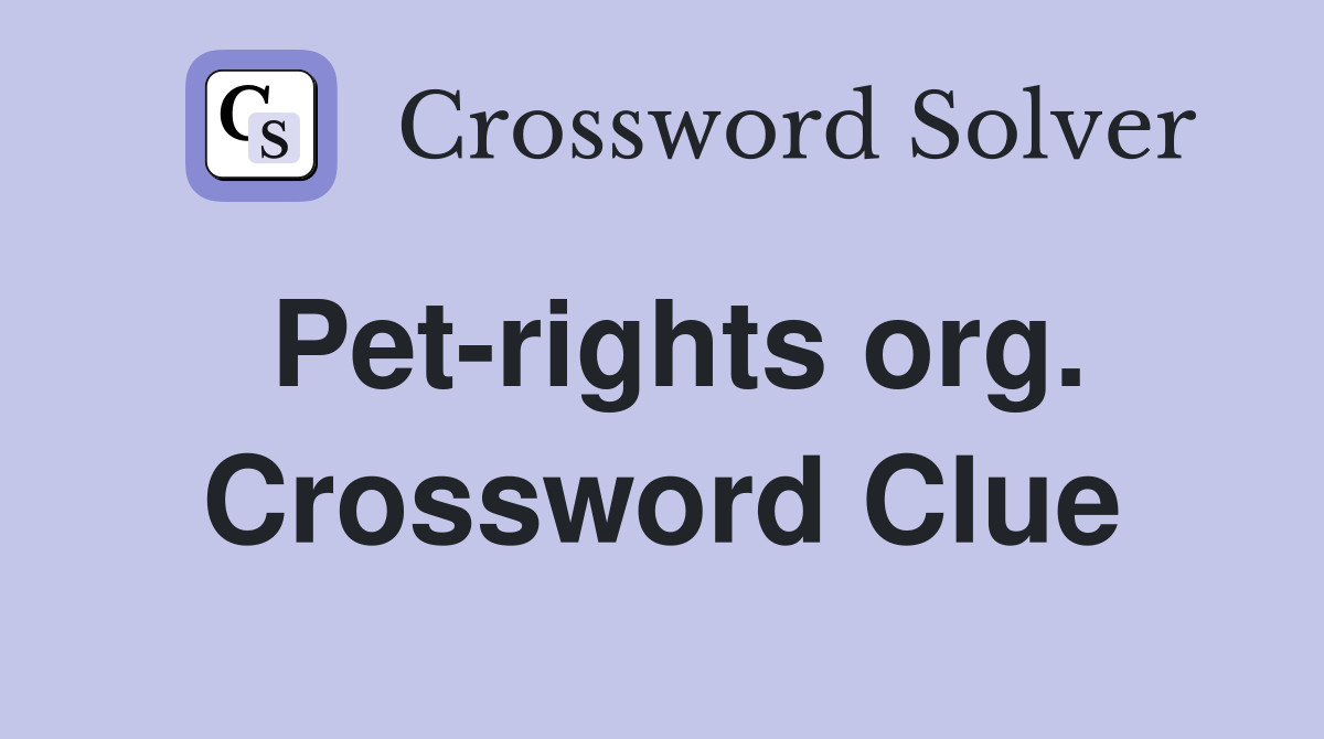 Pet-rights org. Crossword Clue