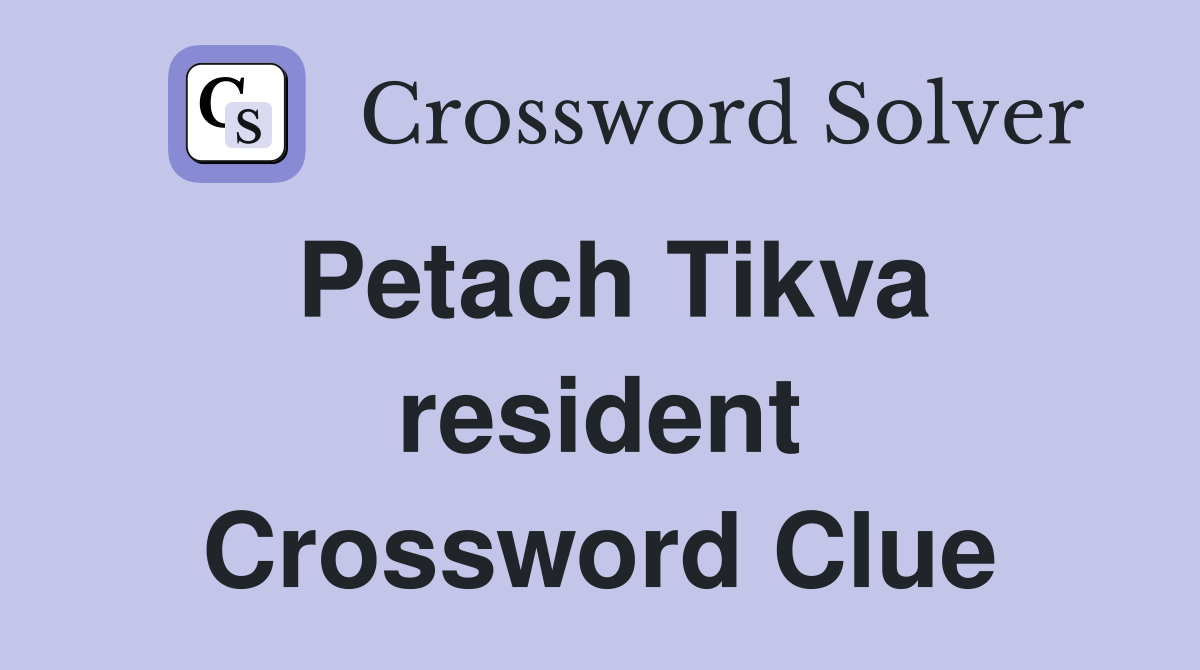 Petach Tikva resident Crossword Clue