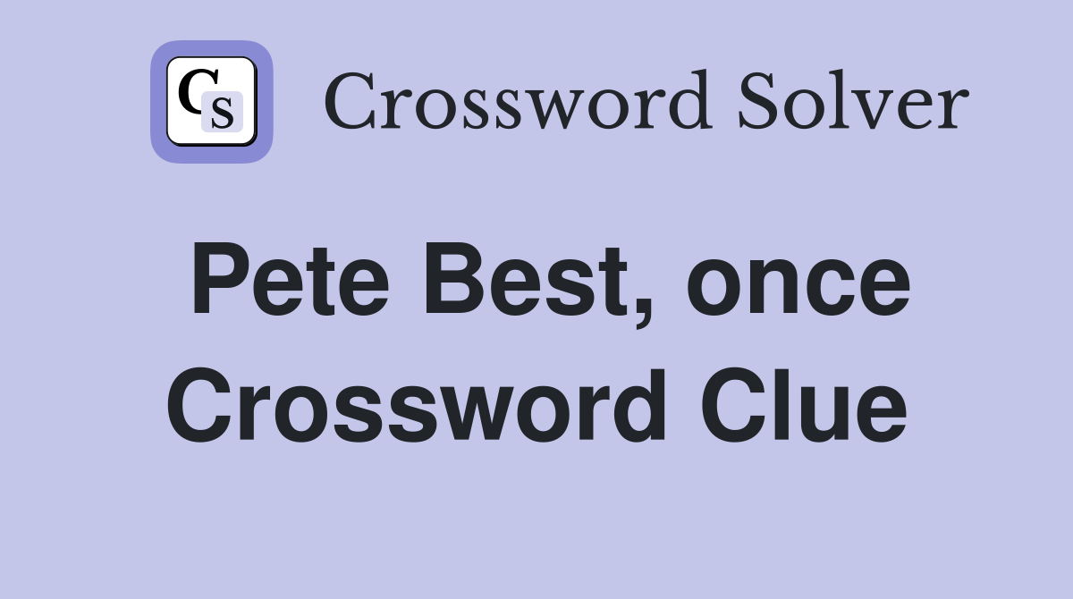 Pete Best, once Crossword Clue