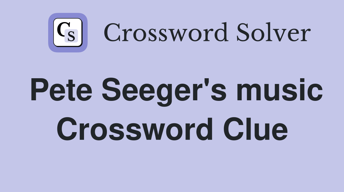 Pete Seeger's music Crossword Clue