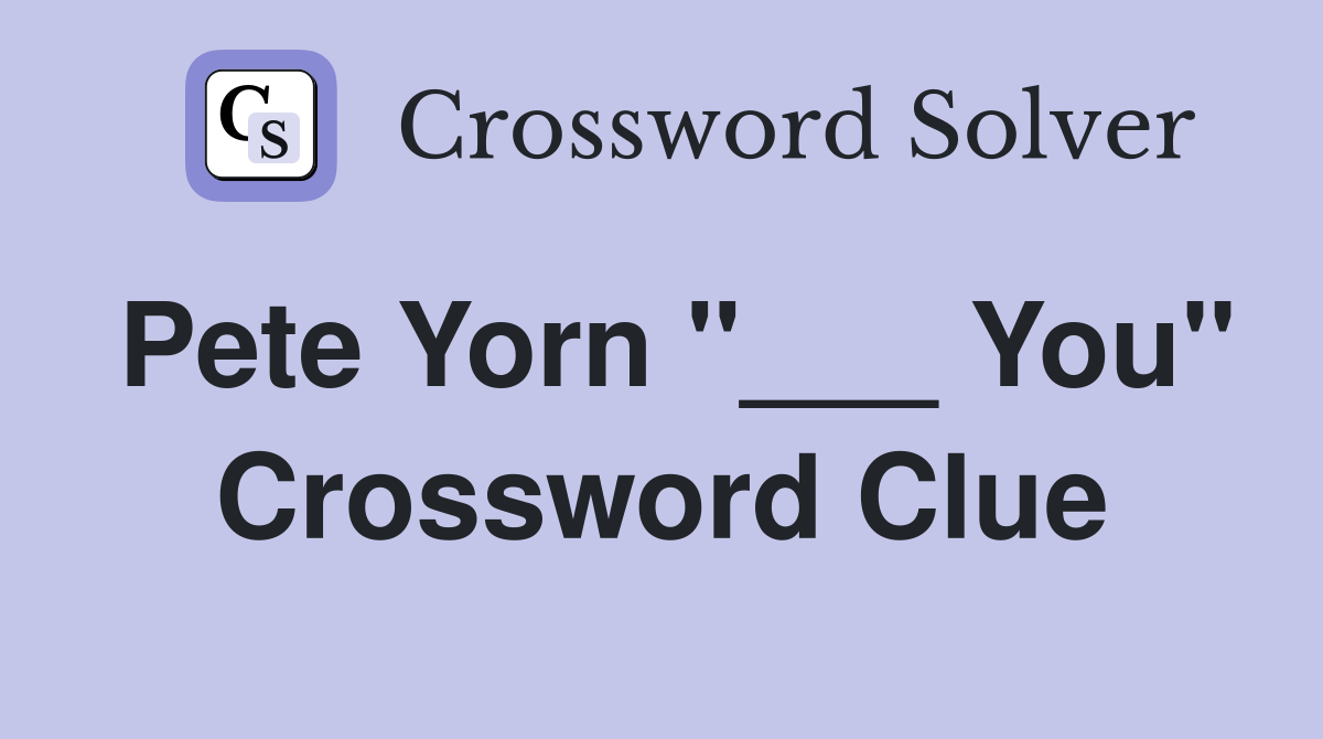 Pete Yorn "___ You" Crossword Clue
