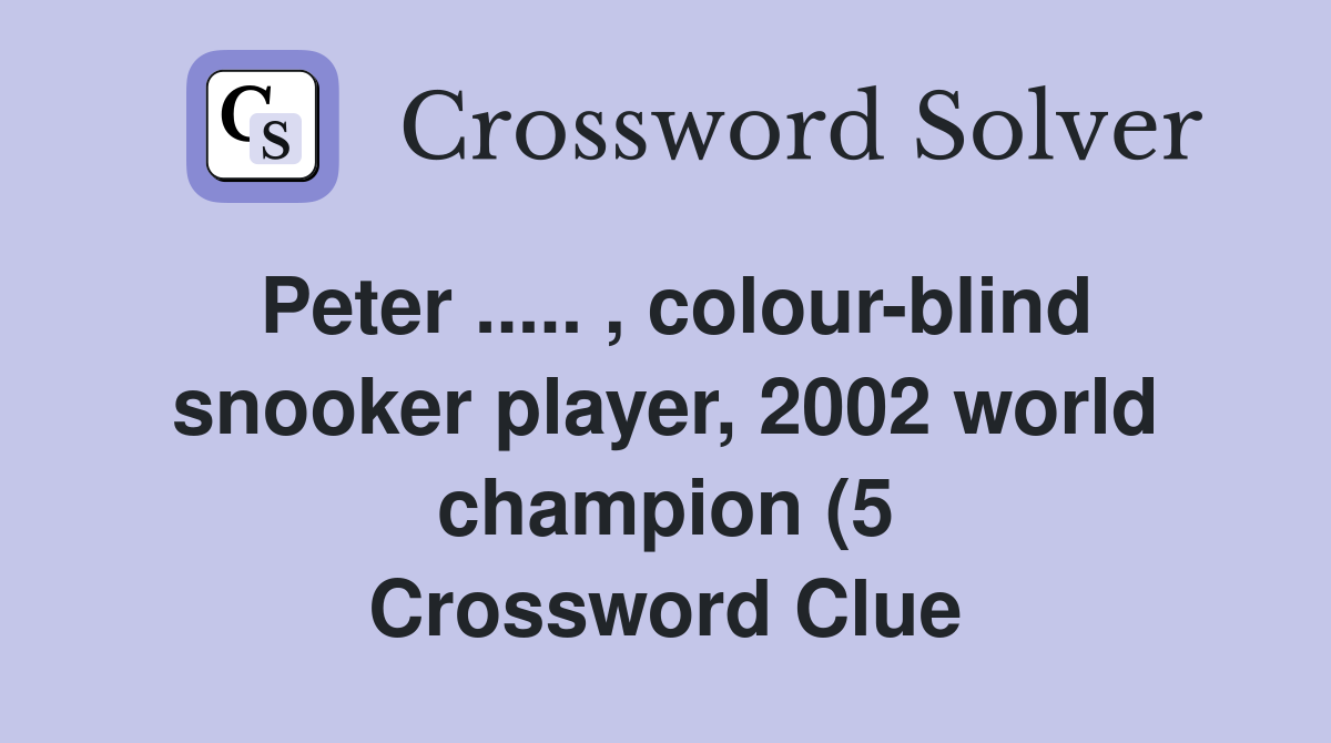 Peter colour blind snooker player 2002 world champion (5 Peter colour blind snooker player 2002 world champion (5