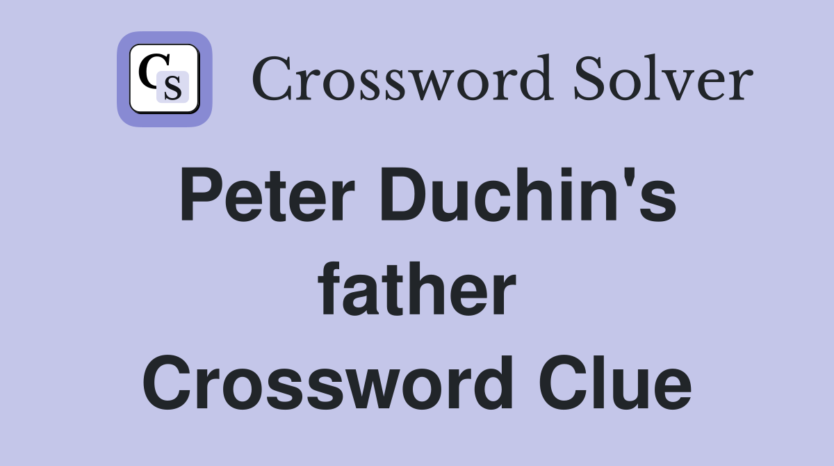 Peter Duchin's father Crossword Clue