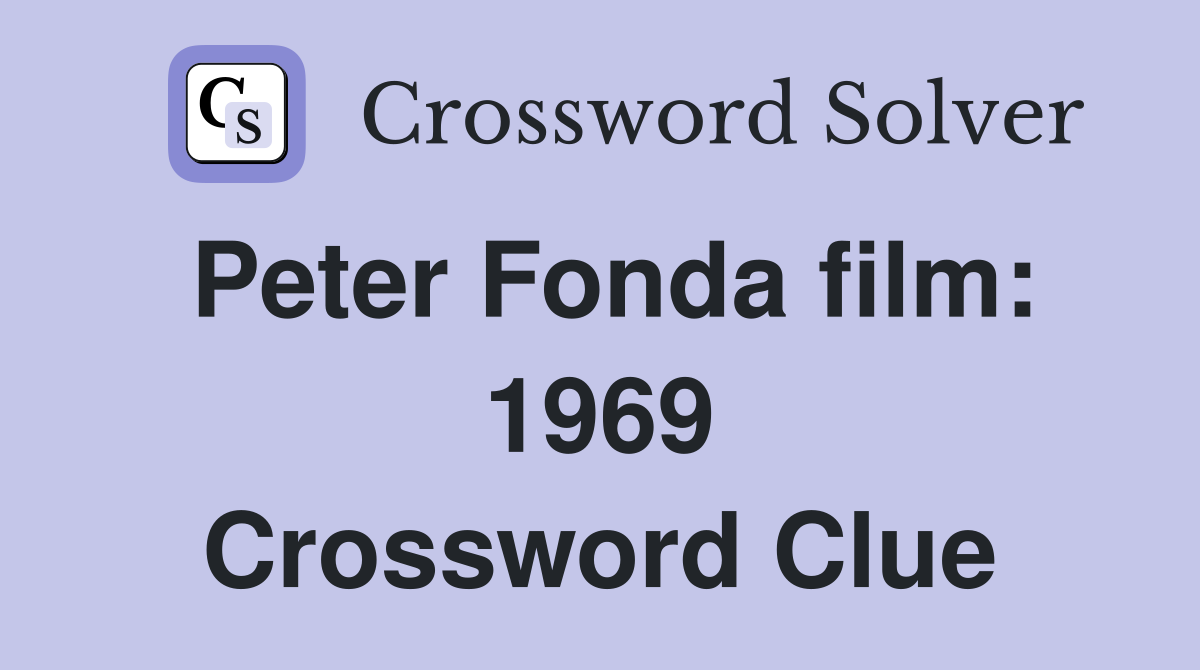 Peter Fonda film: 1969 Crossword Clue