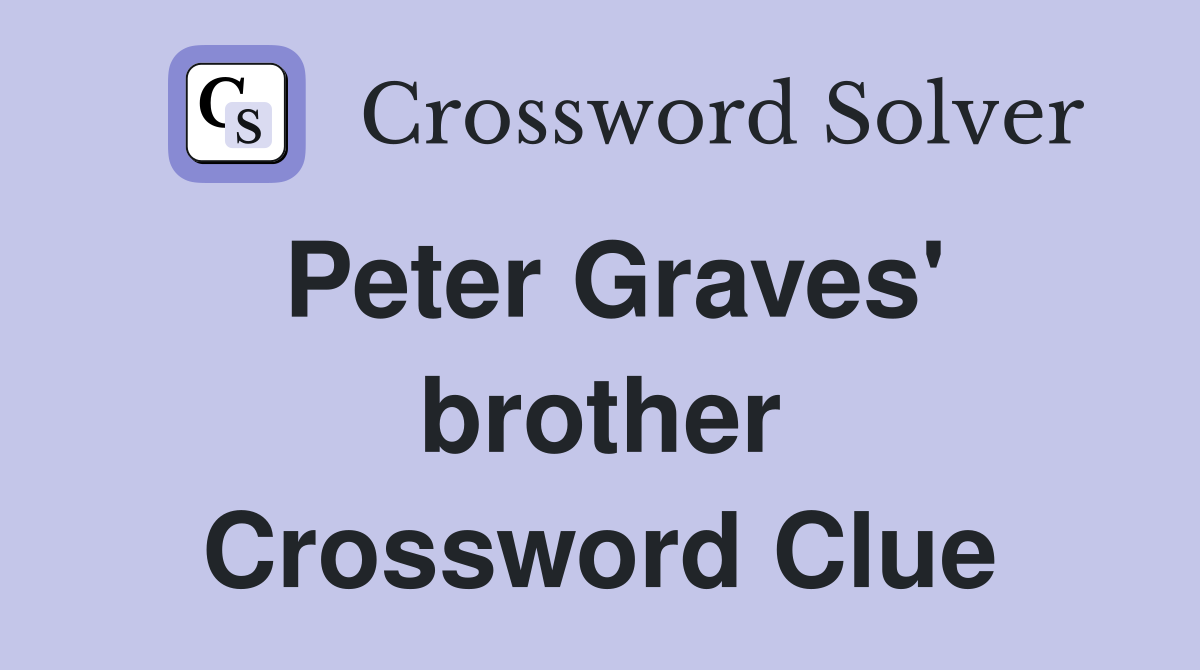 Peter Graves' brother Crossword Clue