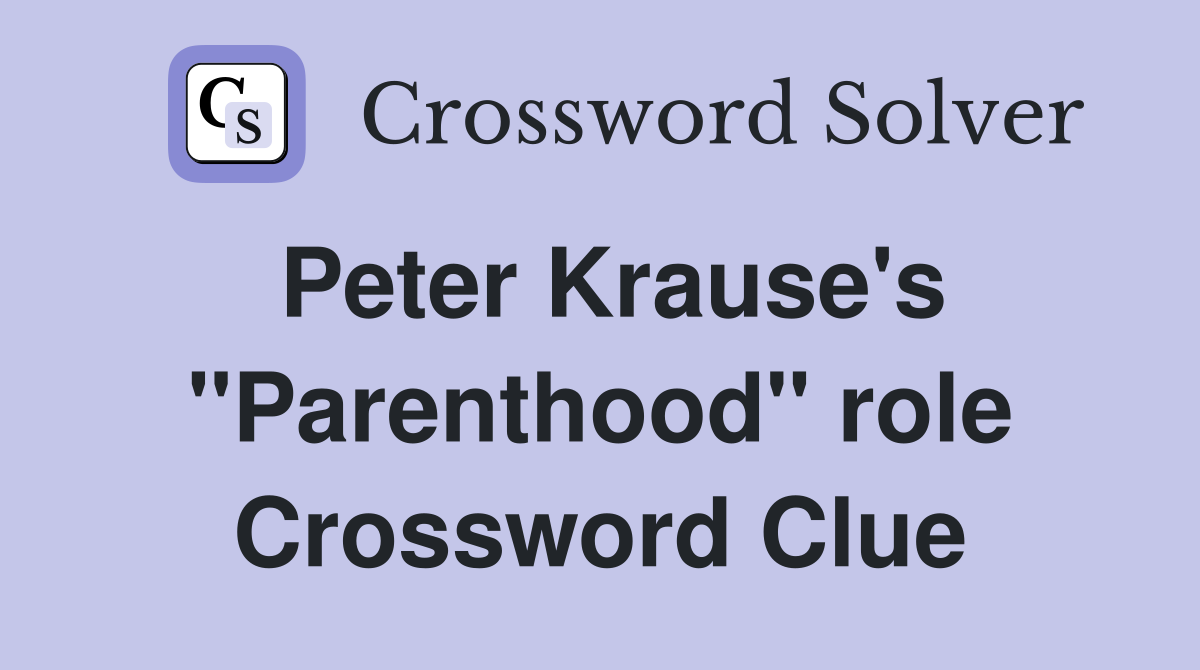Peter Krause's "Parenthood" role Crossword Clue